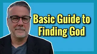 The Basics To Finding God