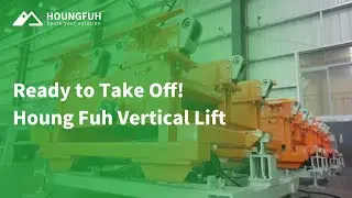 Ready to Take Off!Houng Fuh Vertical Lift Transfer Unit