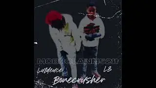 MobbmadeL3-Bonecrusher Ft.(Luldeuce)