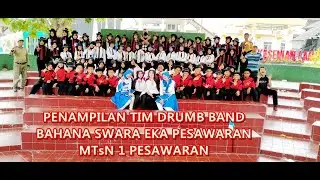 PENAMPILAN TIM DRUMB BAND BAHANA SWARA EKA PESAWARAN MTsN 1 PESAWARAN