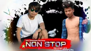 Gawoliya Lora - NON STOP ft.Cherry Boy || New Assamese Rap Song 2021 || Dibakar