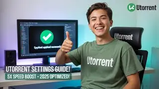 Best uTorrent Settings to Speed Up Downloads in 2025