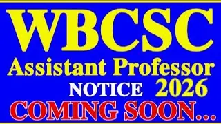 ASSISTANT PROFESSOR RECRUITMENT NOTIFICATION 2026 WEST BENGAL COLLEGE SERVICE COMMISSION COMING SOON