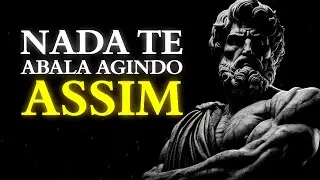 APRENDA a AGIR sem se ABALAR EMOCIONALMENTE: Torne-se INDIFERENTE | Estoicismo