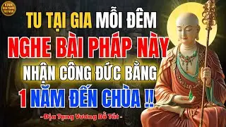 Địa Tạng Vương Bồ Tát Dạy🙏 Nghe Pháp Mỗi Tối Giúp Nuôi Dưỡng Công Đức