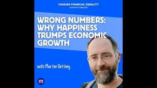 Wrong Numbers: Why Happiness Trumps Economic Growth with Martin Oetting