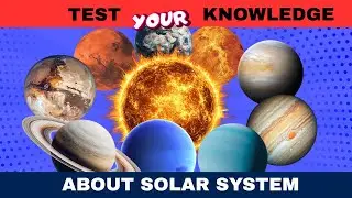 How Well Do You Know the Solar System? 🚀