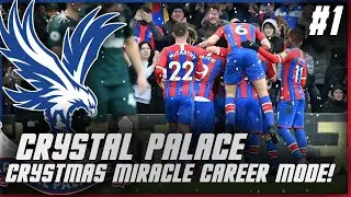 A CRYSTMAS MIRACLE? | FIFA 21 CRYSTAL PALACE CAREER MODE! | CRYSTMAS MIRACLE! | PART 1