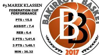 MAREK KLASSEN  / FED. CUP BAKIRK&Ouml;Y BASKET  HIGHLIGHTS 2017-2018