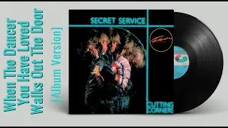 Secret Service &mdash; When The Dancer You Have Loved Walks Out The Door (AUDIO, 1982 Album Version)