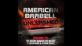 Episode 23: The Weight Beneath the Weight ft. Sergio Oliva Jr. & Kyron Holden