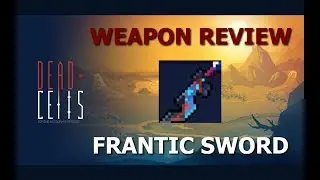 Dead Cells Weekly Weapon Review: The Frantic Sword!