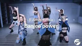 B.Ames Remix - Banjee power / Sharron Ninja Choreography