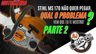 PARTE 2 - STIHL MS 170 -  NÃO QUER PEGAR, O QUE PODE SER ?