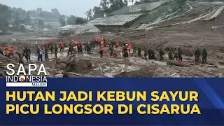 Hutan Jadi Kebun Sayur Picu Longsor di Cisarua, Bandung Barat | SAPA MALAM