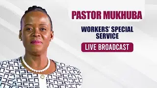 WORKERS' SPECIAL SERVICE WITH PASTOR MUKHUBA | 03 MAY 2025