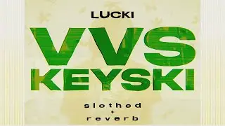 vvs keyski - lucki ( slothed + reverb )