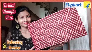 Flipkart Bridal Bangle Box under Rs. 500 || Unboxing + Review #indianShadiSeries Ep05