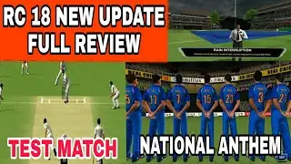 REAL CRICKET NEW UPDATE FULL REVIEW🔥RC18 TEST MATCH,ULTRA EDGE,NATIONAL ANTHEM,RAIN INTERRUPTION