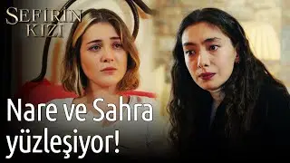 Sefirin Kızı 34. Bölüm - Nare Ve Sahra Yüzleşiyor!