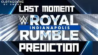 My Last Moment WWE Royal Rumble 2025 Prediction - Full Show Speculation
