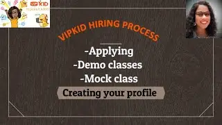 VIPKID Hiring Process 2019  - Applying, Demos, Mock Class, and Creating your profile