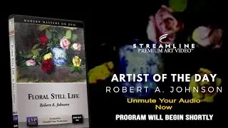 Robert Johnson &ldquo;Floral Still Life&rdquo; **FREE LESSON VIEWING**