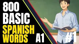 800 Basic Spanish Words A1 🇪🇸 (Part 1) | Learn Spanish While You Sleep