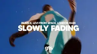 BLANCE, Levi From Space, LONDON RAIN - Slowly Fading