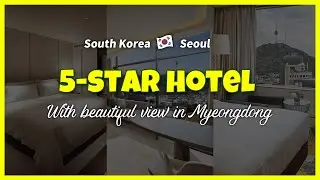 【Myeongdong&middot;Seoul】 TOP3 5-star hotels in Myeongdong with beautiful view✨ Jul 5~6 #koreatrip