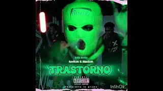 Trastorno - Kevitoh & Alexitoh(Prod.By_DimeloTempo)