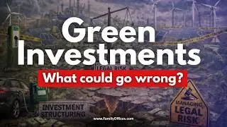 Green Energy Investments: Structuring Deals and Managing Legal Risk