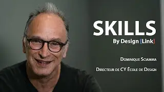 SKILLS #01 - Dominique Sciamma - Directeur de CY Ecole de design