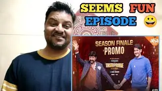 Unstoppable Season Finale | Balakrishna, Mahesh Babu | aha videoIN | #UnstoppableWithNBK | Reaction