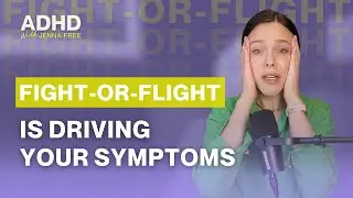 EP. 4: ADHD Revealed: The SURPRISING Truth About How Fight-or-Flight Is DRIVING Your Symptoms