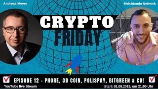 Krypto Friday Ep.12 I Phore, 3D Coin, Bitgreen, Polispay! Kryptow&auml;hrung 2019 I Melchionda Network