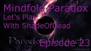 Mindfold Paradox - Let's Play Ep 23