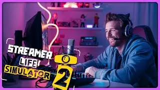 СУПЕР-РЕАЛИСТИЧНЫЙ СИМУЛЯТОР СТРИМЕРА! 😎 Streamer Life Simulator 2 [ИгроВзгляд]