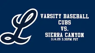 Loyola Baseball vs. Sierra Canyon | 3.14.25 | 3:30 PM