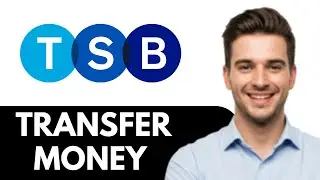 How To Transfer Money from TSB to Another Bank - Easy Guide!