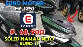 Euro motor EZ 125i | Solid scooter ni EURO eto na | Walk around | #euromotors | #newbiemotovlogph