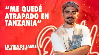 FLAME STUDIO | Tanzania, la casa de Nude Proyect y aviones que fumigan con LA VIDA DE JAIME