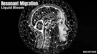 Liquid Bloom - Resonant Migration