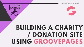 Creating a Charity / Donation site using GroovePages