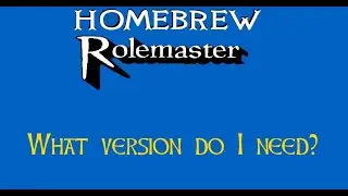 Rolemaster has more than one version