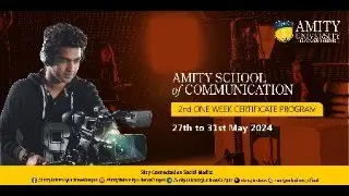 Amity School of Communication 2nd one week certificate program || Video Production Activity