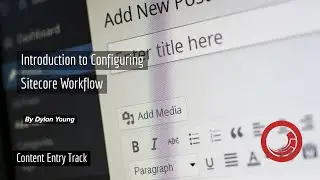 💻 Sitecore Workflow - An Introduction [ Hands-On ]