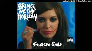 Bring Me the Horizon (BMTH) - Chelsea Smile [Ⓔ] (Suicide Season - (2008))