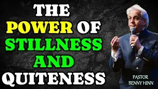 LEARN THE POWER OF STILLNESS AND QUITENESS || PASTOR BENNY HINN