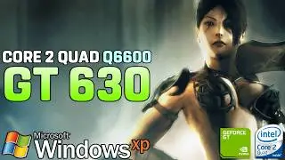 Core 2 Quad Q6600 + GT 630 on Windows XP - Test in 50 Games